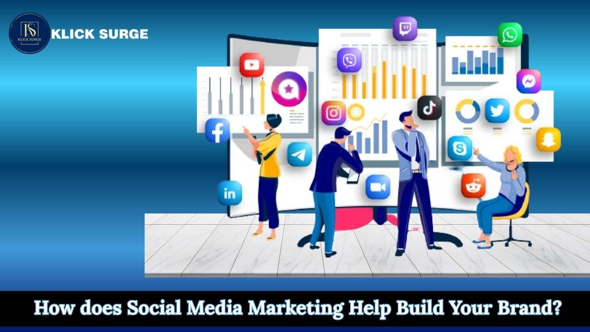 How Social Media Marketing Helps to Build Your Brand